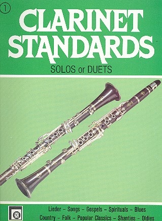 Clarinet Standards Band 1 die schnsten Melodien in leichtester Spielart, Solos oder Duette