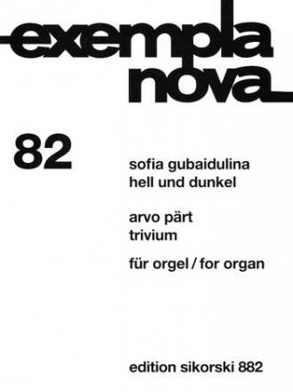 Hell und dunkel (Gubaidulina) und Trivium (Pärt)  für Orgel