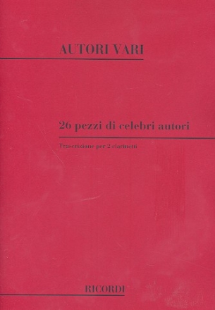 26 pezzi di celebri autori transcritti per 2 clarinetti