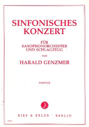 SINFONISCHES KONZERT FUER SAXO- PHONORCHESTER UND SCHLAGZEUG PARTITUR