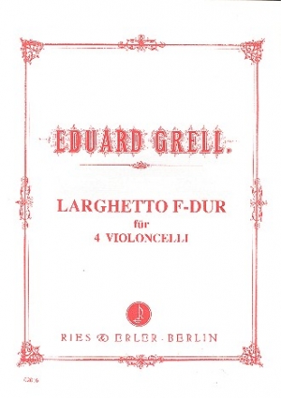 Larghetto F-Dur fr 4 Violoncelli Partitur und Stimmen