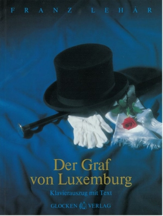 Der Graf von Luxemburg Operette in drei Akten Klavierauszug mit Text