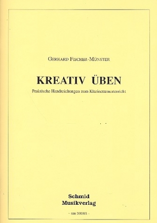 Kreativ ben praktische Handreichungen zum Klarinettenunterricht