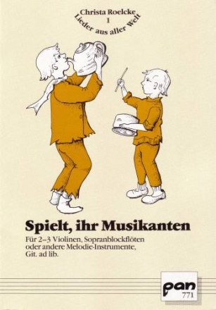 Spielt ihr Musikanten Leichte variable Stze fr 2-3 Sopranflte (Violinen) mit Gitarre ad lib.