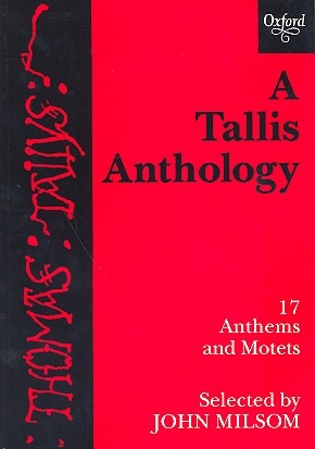 A Tallis Anthology 17 Anthems and Motets