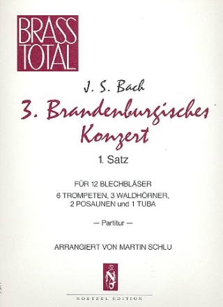Brandenburgisches Konzert Nr.3 (1. Satz) fr 12 Blechblser (6 Trompeten, 3 Waldhrner, 2 Posaunen, Tuba ),  Partitur