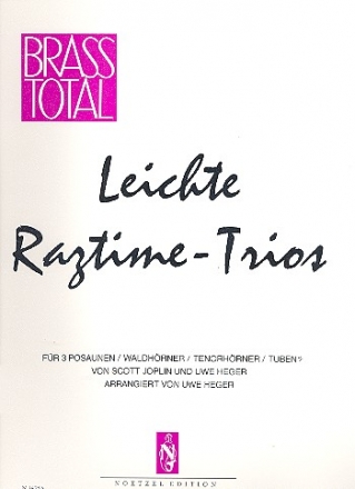 Leichte Ragtime-Trios  fr 3 Posaunen (Waldhrner, Tenorhrner oder Tuben (Bass-Schlssel)