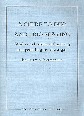 A Guide to Duo and Trio Playing Studies in historial fingering and pedalling for the organ