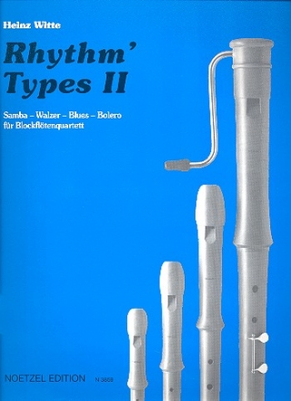 Rhythm Types 2 Samba - Walzer - Blues - Bolero fr 4 Blockflten (SATB) Partitur und Stimmen