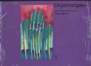 Orgelvorspiele  zum Evangelischen Gesangbuch (Manualiter ) gebunden
