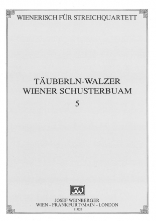 Tuberln-Walzer und Wiener Schusterbuam fr Streichquartett Stimmen