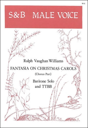 FANTASIA ON CHRISTMAS CAROLS FOR BARITONE SOLO, TTBB AND ORCHESTRA CHORUS PART