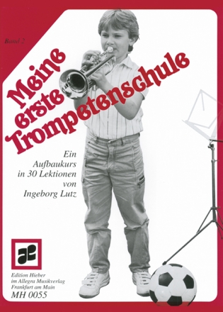 Meine erste Trompetenschule Band 2 für Trompete ein Aufbaukurs in 30 Lektionen