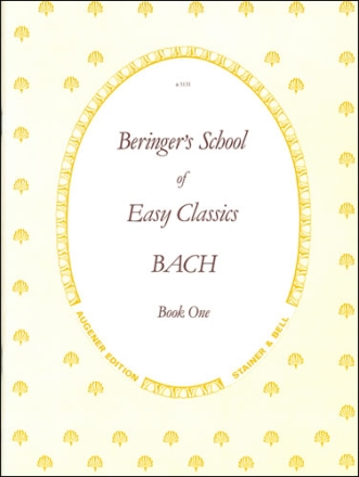 BERINGER'S SCHOOL OF EASY CLASSICS: BOOK 1, FOR PIANO - BACH