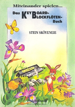 Das Keyboard-Blockflötenbuch Miteinander spielen...