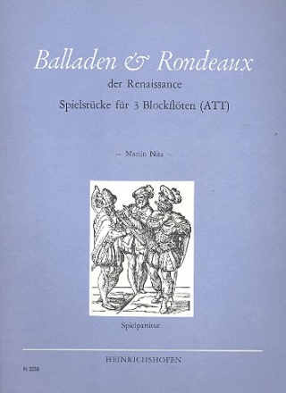 Balladen und Rondeaux der Renaissance fr 3 Blockflten (ATT) Spielpartitur