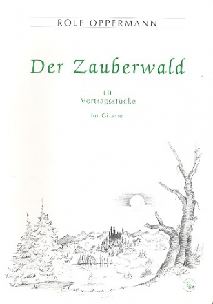 Der Zauberwald 10 Vortragsstcke fr Gitarre