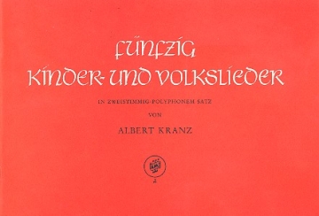 50 Kinder- und Volkslieder in 2stimmig-polyphonem Satz