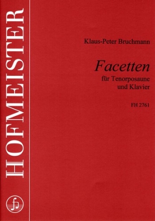 Facetten fr Tenorposaune und Orchester fr Tenorposaune und Klavier