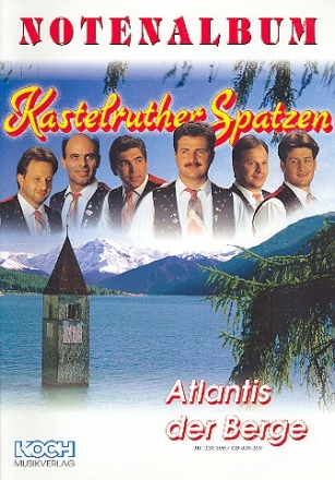 Kastelruther Spatzen: Atlantis der Berge, Songbook fr Gesang und Klavier