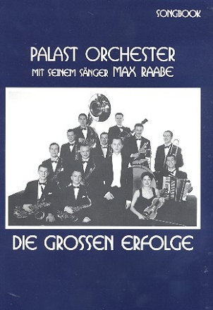 Palast Orchester mit seinem Snger Max Raabe - Die grossen Erfolge fr Gesang und Klavier Songbook