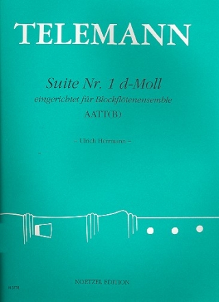Suite Nr.1 d-Moll fr Blockfltenensemble AATT(B)