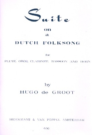 Suite on a Dutch Folksong flute, oboe, clarinet, bassoon and horn