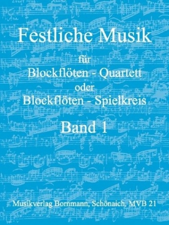 Festliche Musik Band 1 fr 4 Blockflten (SATB) oder Blockfltenkreis Partitur und Stimmen