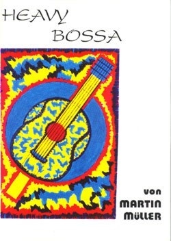 Heavy Bossa 7 Kompositionen fr Gitarre