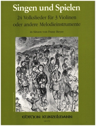 Singen und spielen 24 Volkslieder fr 3 Violinen oder andere Melodieinstrumente 3 Spielpartituren