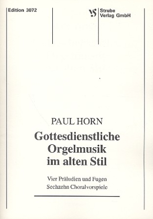 Gottesdienstliche Orgelmusik im alten Stil 4 Prludien und Fugen, 16 Choralvorspiele