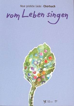 Vom Leben singen Neue geistliche Lieder Chorbuch