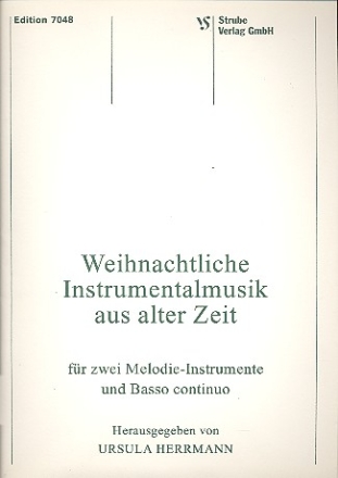 WEIHNACHTLICHE INSTRUMENTALMUSIK AUS ALTER ZEIT FUER 2 MELODIE- INSTRUMENTE UND BC.