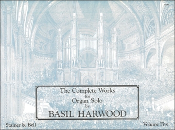 THE COMPLETE WORKS FOR ORGAN SOLO VOLUME 5