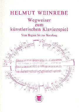 Wegweiser zum knstlerischen Klavierspiel  Vom Beginn bis zur Berufung