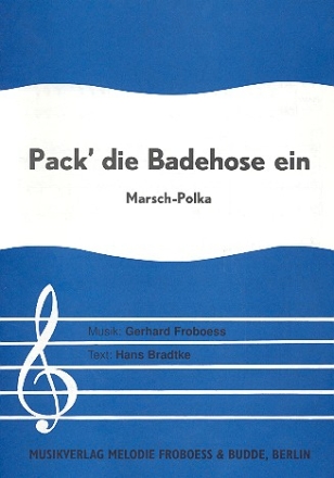 Pack die Badehose ein: Einzelausgabe Gesang und Klavier