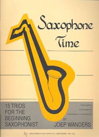 Saxophone Time 15 trios for the beginning saxophonist (alto-/tenorsaxophones)     score
