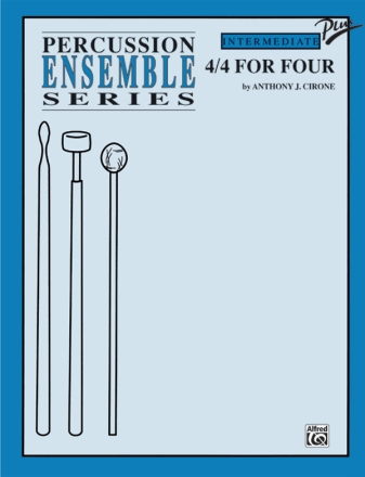 4/4 for four: for percussion ensemble score and 4 parts Percussion Performance Series
