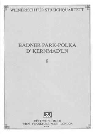Badner Park-Polka und D' Kernmad'ln fr Streichquartett Stimmen