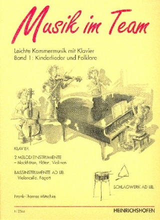 Musik im Team Band 1: Kinderlieder und Folklore  fr 2 Melodieinstrumente, Klavier, Bainstrument und Schlagwerk ad lib. Partitur und Stimmen