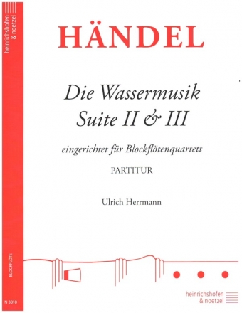 Die Wassermusik-Suiten Nr.2 und Nr.3 fr Blockfltenquartett Partitur und Stimmen