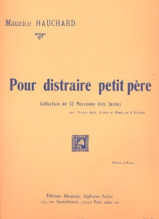 Pour distraire petit pere pour violon et piano (ou violon solo ou 2 violons)