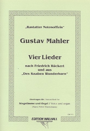 4 Lieder  nach Friedrich Rckert und aus des Knaben Wunderhorn fr Gesang und Orgel
