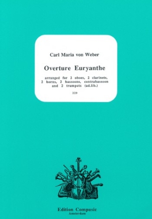 OVERTURE EURYANTHE FOR 2OBOES/ 2CLAR/2HR/2BASSOONS/1CONTRABASSOON/ AND 2 TRUMPETS (AD.LIB.)