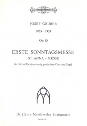 Erste Sonntagsmesse fr Soli ad ib., gem Chor und Orgel Partitur