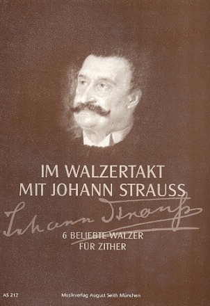 Im Walzertakt mit Johann Strauss 6 beliebte Walzer fr Zither