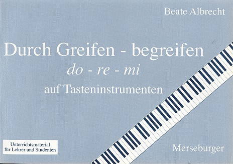 Durch Greifen - begreifen do-re-mi auf Tasteninstrumenten Unterrichtsmaterial fr Lehrer und Studenten