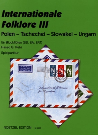 Internationale Folklore Band 3 (Polen, Tschechien, Slowakei, Ungarn) fr Blockflten (SS, SA, SAT)