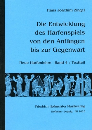 Neue Harfenlehre Band 4 - Textteil Die Entwicklung des Harfenspiels von den Anfngen bis zur Gegenwart