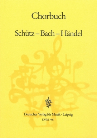 Schütz-Bach-Händel: Chorbuch 1985 Geistliche Chorsätze 